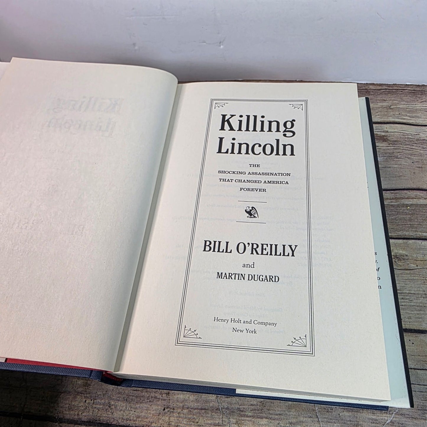 Killing Lincoln By Bill OReilly & Martin Dugard Hardback First Edition 2011